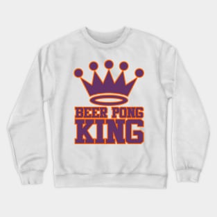 Beer Pong King Crewneck Sweatshirt